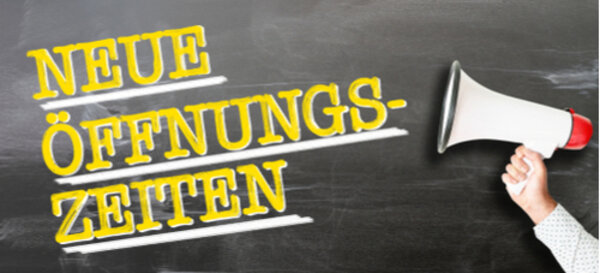Neue Öffnungszeiten ab 1. August 2022